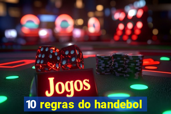 10 regras do handebol